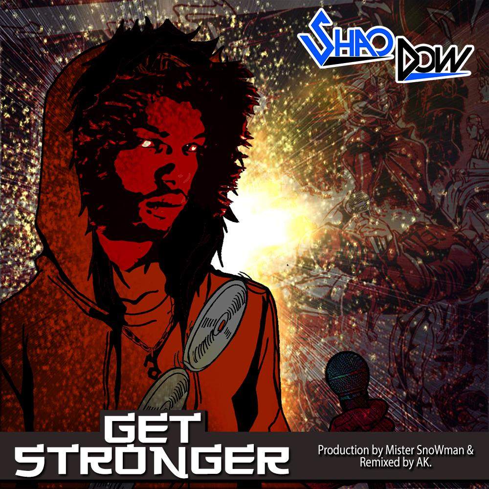 Get Stronger Single-Shao Dow - The DiY Gang Store-DiY Gang,Get Stronger,Get Stronger Single,Get Stronger T Shirt,Get Stronger the Single,Shadow,ShaoDow,Shaowdow,shoadow